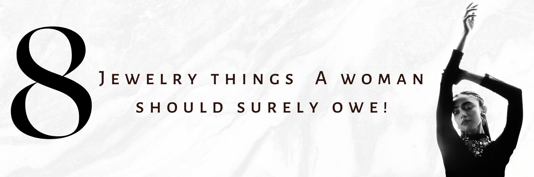  Iconic Jewellery: A woman should surely owe!